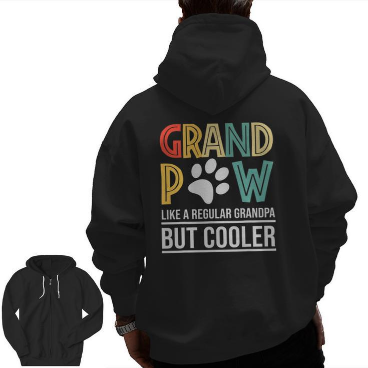 Grandpaw Like A Regular Grandpa But Cooler Fathers Day Zip Up Hoodie Back Print