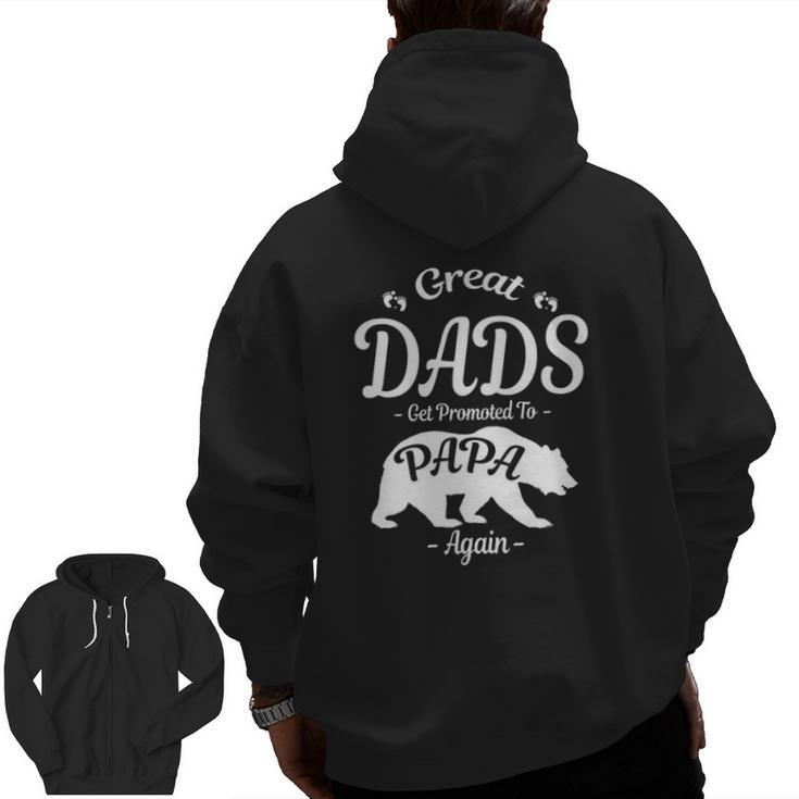Great Dads Get Promoted To Papa Again Bear S Tees Zip Up Hoodie Back Print