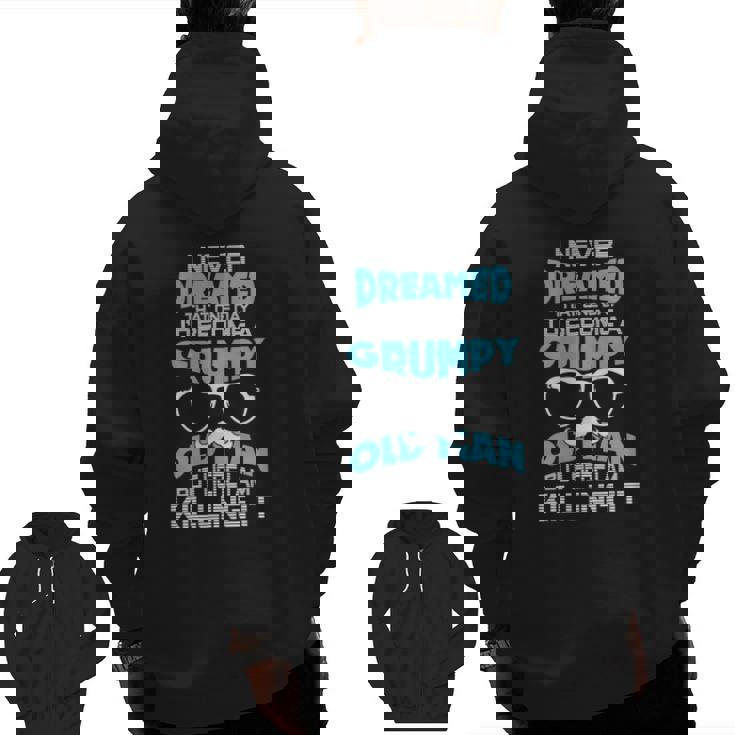 Grumpy Old Men Im A Grumpy Old Man Grumpy Old Man Zip Up Hoodie Back Print Grumpy Old Men Im A Grumpy Old Man Grumpy Old Man Zip Up Hoodie Back Print