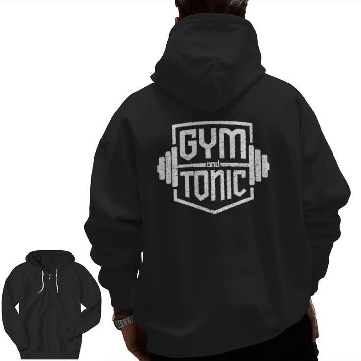 Gym And Tonic  Workout Fitness Weightlifter Zip Up Hoodie Back Print