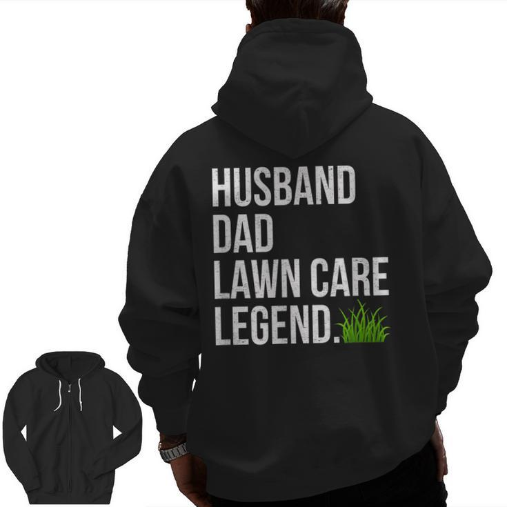 Husband Dad Lawn Care Legend Yard Work Fathers Day Christmas Zip Up Hoodie Back Print