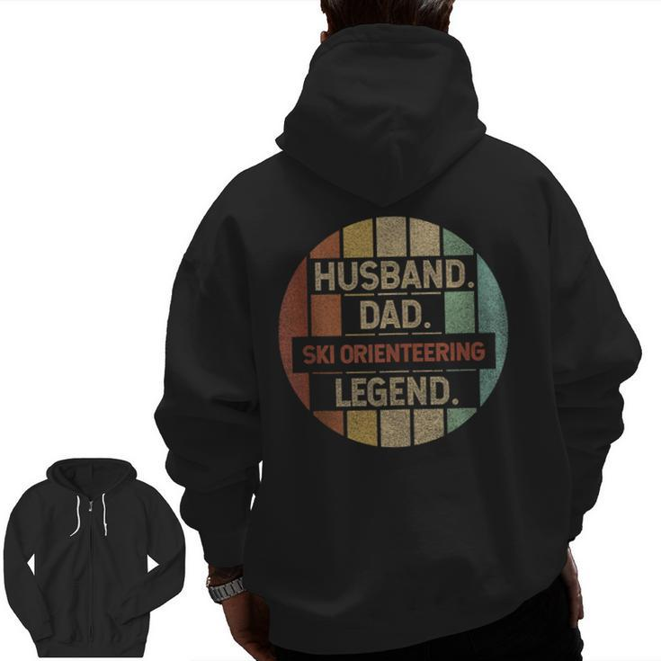 Husband Dad Ski Orienring Legend Vintage Zip Up Hoodie Back Print