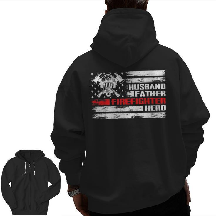 Husband Father Firefighter Hero For Fireman Dad Father's Day Zip Up Hoodie Back Print