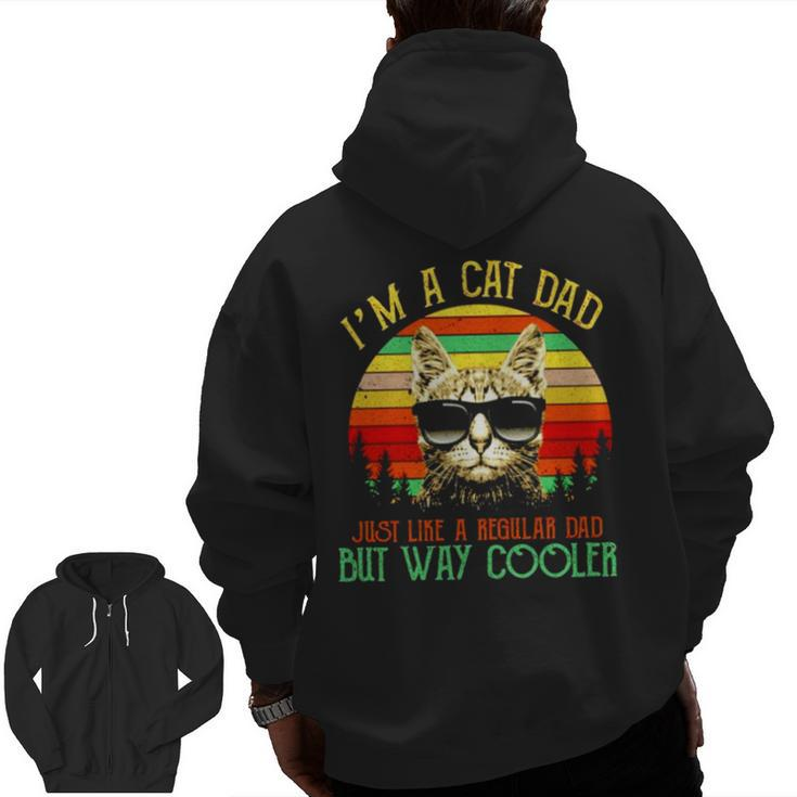 I’M A Cat Dad Just Like A Regular Dad But Way Cooler Vintage Zip Up Hoodie Back Print