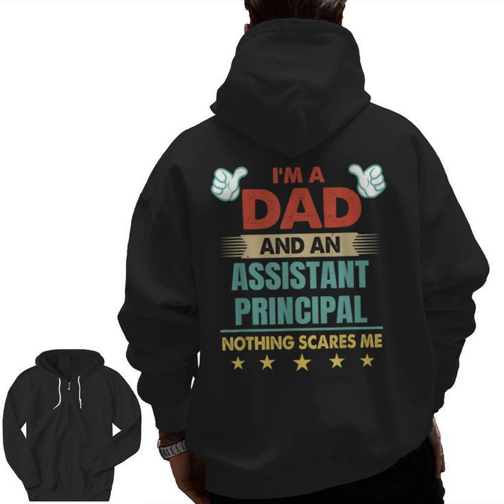 I'm A Dad And An Assistant Principal Nothing Scares Me Zip Up Hoodie Back Print