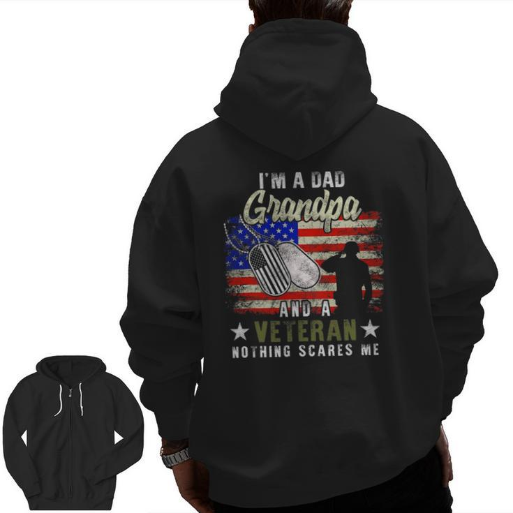 I'm A Dad Grandpa Veteran Nothing Scares Me Father's Day Zip Up Hoodie Back Print