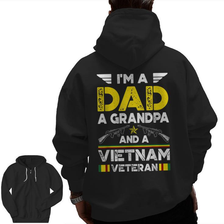 I'm A Dad A Grandpa And A Vietnam Veteran Soldier Army  Zip Up Hoodie Back Print
