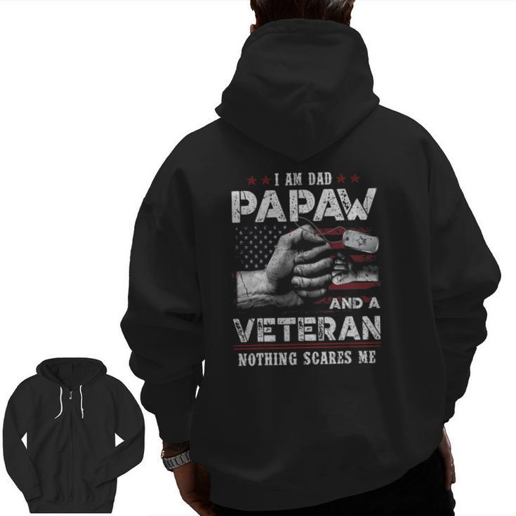 I'm A Dad Papaw Veteran Nothing Scares Me Fathers Day Zip Up Hoodie Back Print