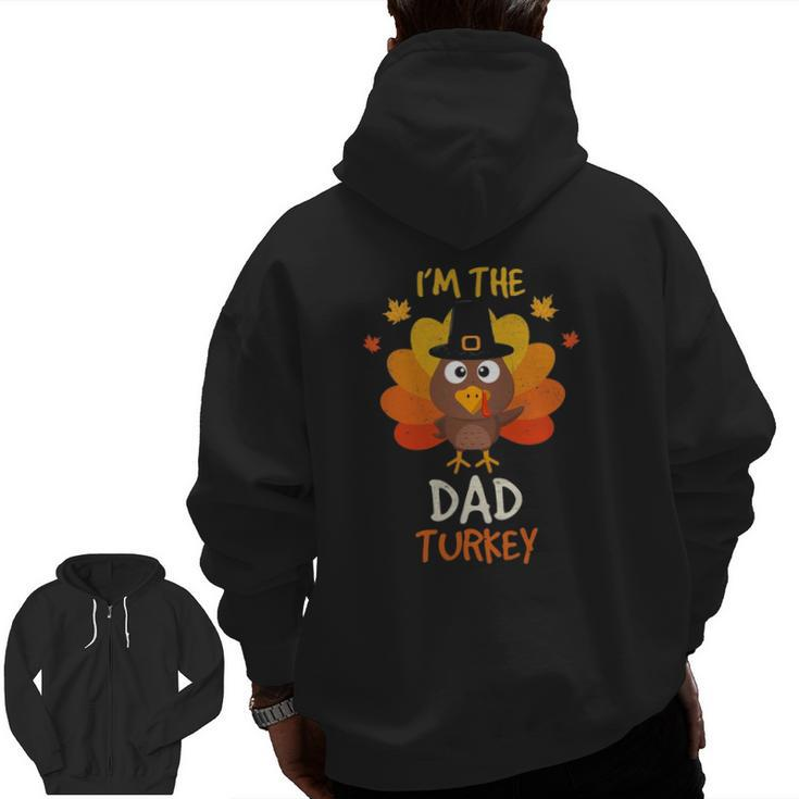 I'm The Dad Turkey Thanksgiving Zip Up Hoodie Back Print