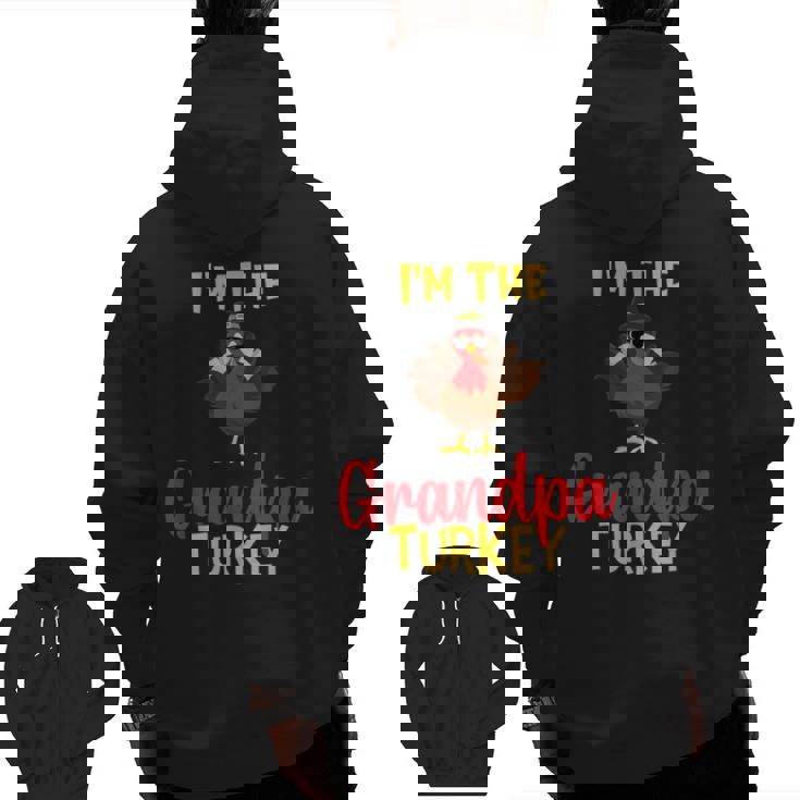 I'm The Grandpa Turkey Family Matching Thanksgiving Zip Up Hoodie Back Print