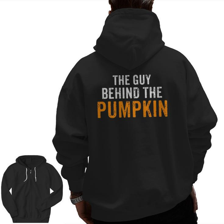 I'm The Guy Behind The Pumpkin Dad Pregnancy Halloween Couple Zip Up Hoodie Back Print