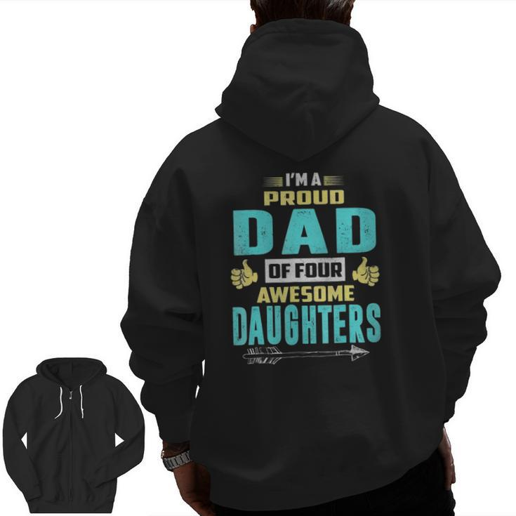 I'm A Proud Dad Of Four Awesome Daughters Zip Up Hoodie Back Print