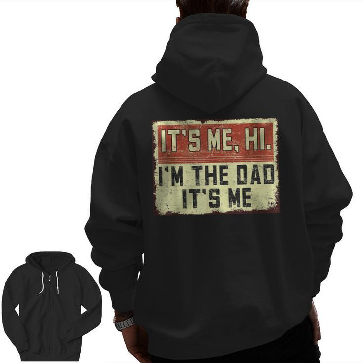 It's Me Hi I'm The Dad It's Me Vintage Dad Father's Day Zip Up Hoodie Back Print