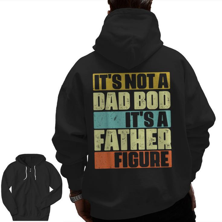 It's Not A Dad Bod It's A Father Figure Retro Vintage Zip Up Hoodie Back Print
