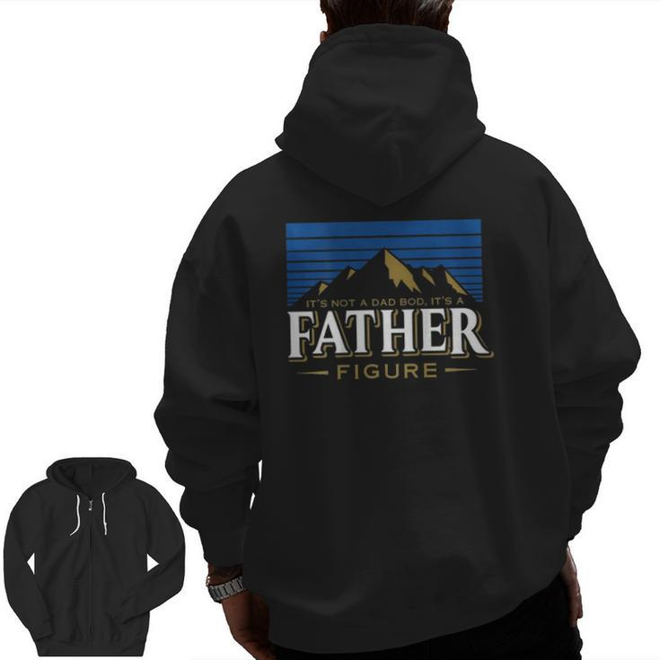 It's Not A Dad Bod It's A Father Figure Mountain On Back Zip Up Hoodie Back Print