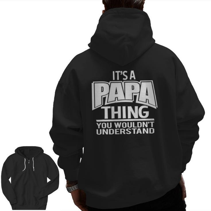 It's A Papa Thing You Wouldn't Understand Zip Up Hoodie Back Print