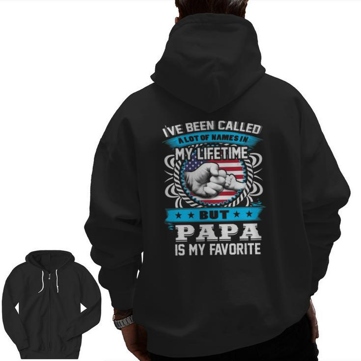 I've Been Called Lot Of Name But Papa Is My Favorite Grandpa Zip Up Hoodie Back Print