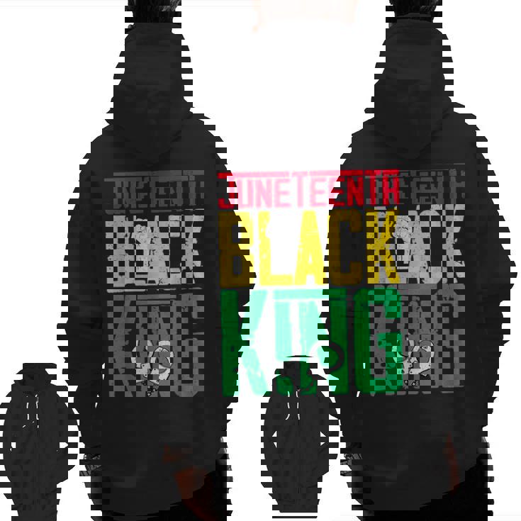 Junenth Is My Independence Day Black King Fathers Day Zip Up Hoodie Back Print