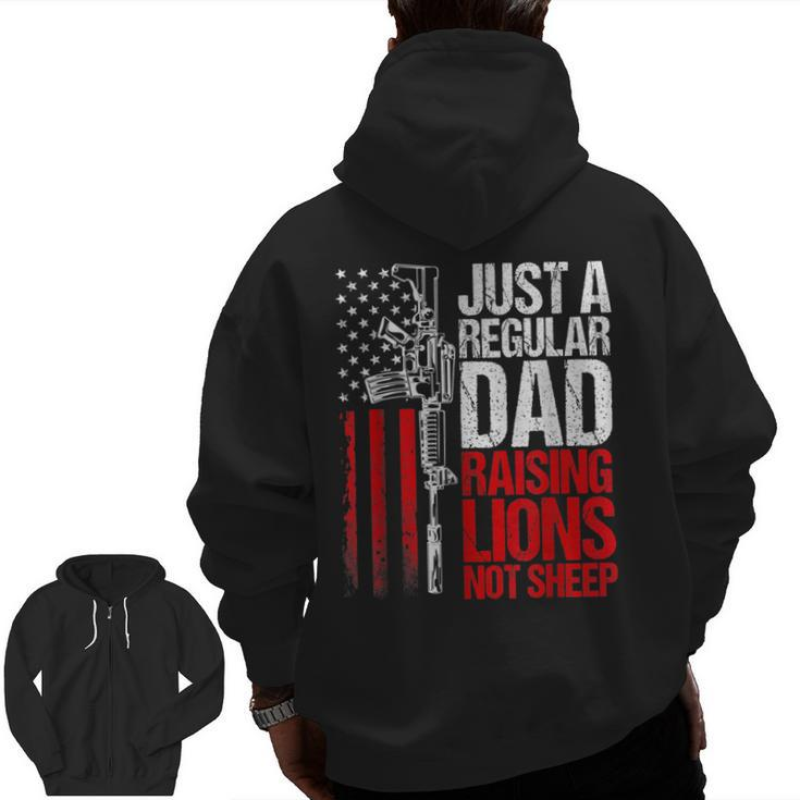 Just A Regular Dad Raising Lions Us Patriot Not Sheep Mens Zip Up Hoodie Back Print