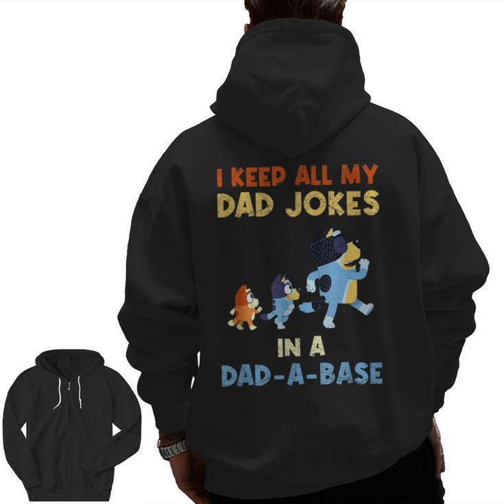 I Keep All My Dad Jokes In A Dadabase Love Blueey Dad Fun Zip Up Hoodie Back Print