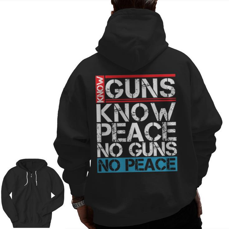 Know Guns Know Peace No Guns No Peace Zip Up Hoodie Back Print