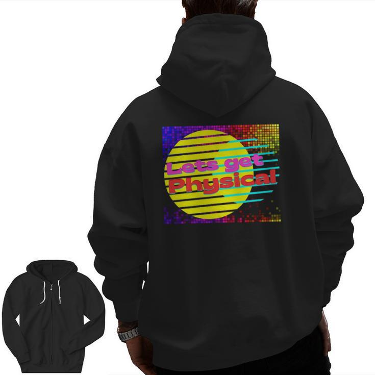 Let's Get Physical Workout Gym Tee Rad 80S Zip Up Hoodie Back Print