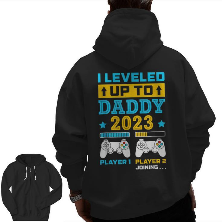 I Leveled Up To Daddy 2023 Soon To Be Dad Fathers Day Zip Up Hoodie Back Print