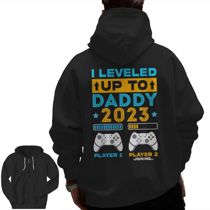 I Leveled Up To Daddy 2023 Soon To Be Dad Father's Day Dad Zip Up Hoodie Back Print