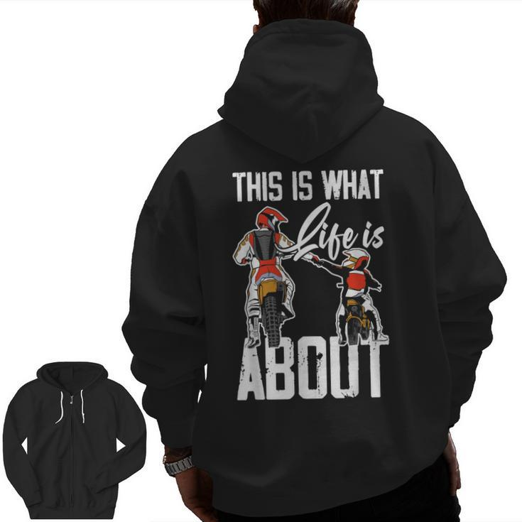 This Is What Life Is About Dad & Son Motocross Dirt Bike Zip Up Hoodie Back Print