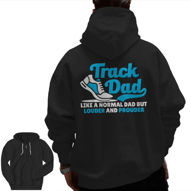 Loud And Proud Track Dad Loves Field Sports Zip Up Hoodie Back Print