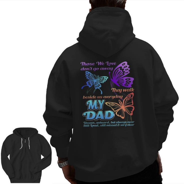 Those We Love Don't Go Away They Walk Beside Us My Dad Zip Up Hoodie Back Print