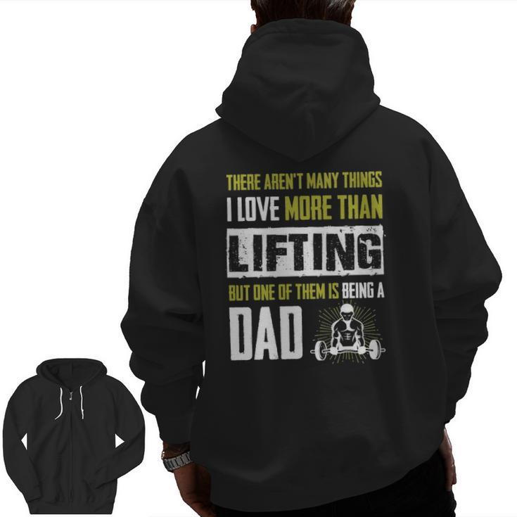 Love More Than Lifting Is Being A Dad Gym Father Zip Up Hoodie Back Print