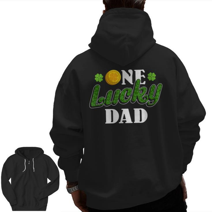 Luck Of The Irish St Patrick's Day One Lucky Dad Zip Up Hoodie Back Print