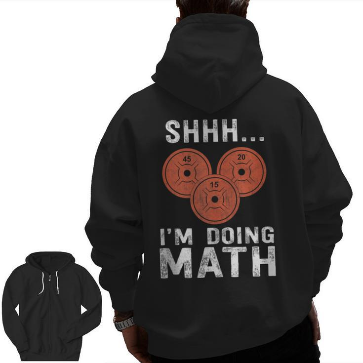 Math Lover Gym Weightlifting Quote Workout Exercise Zip Up Hoodie Back Print
