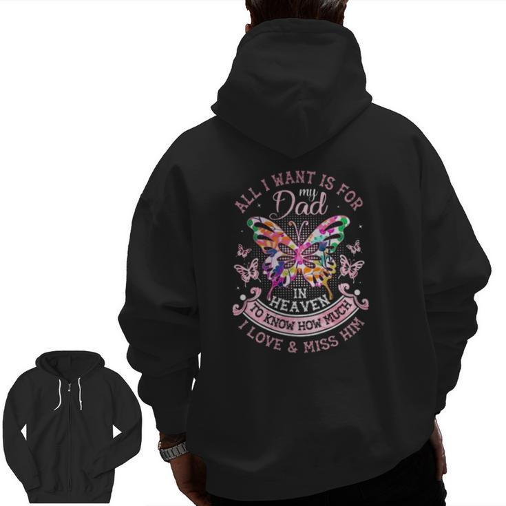 In Memory Of Dad All I Want Is For My Dad In Heaven Father's Day Colorful Butterflies Zip Up Hoodie Back Print