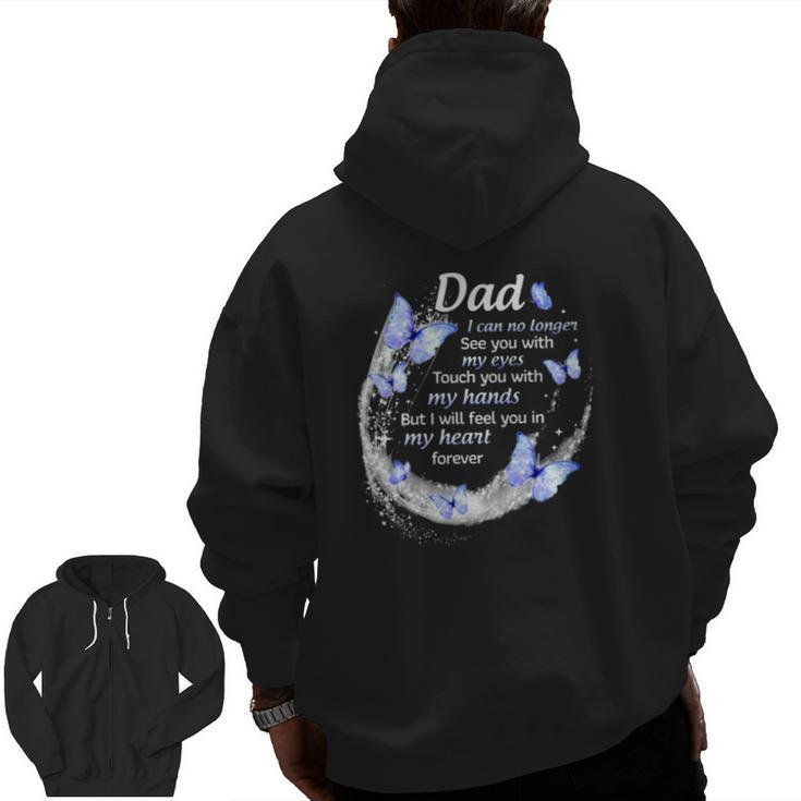 In Memory Of Dad I Will Feel You In My Heart Forever Father's Day Zip Up Hoodie Back Print