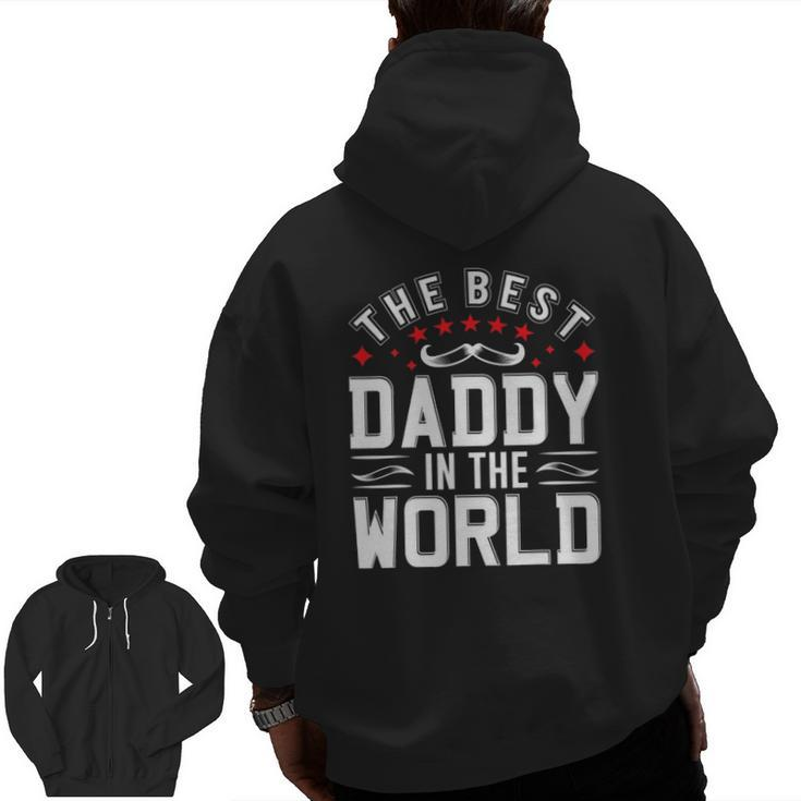 Mens The Best Daddy In The World Father Dad Father's Day Zip Up Hoodie Back Print