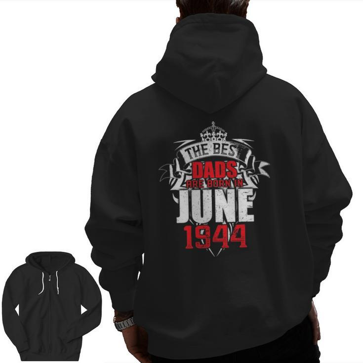 Mens The Best Dads Are Born In June 1944 Ver2 Zip Up Hoodie Back Print