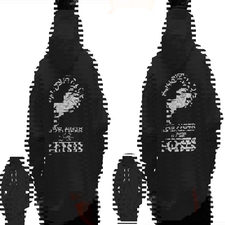 Mens The Best Dads Have Daughters Who Ride Horses Horse Lover Zip Up Hoodie Back Print