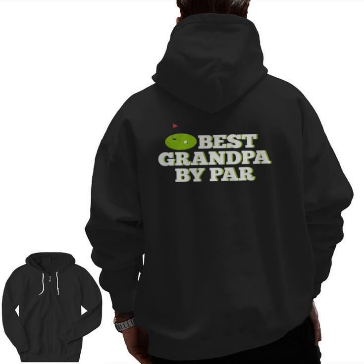 Mens Best Grandpa By Par Golf Father's Day Zip Up Hoodie Back Print