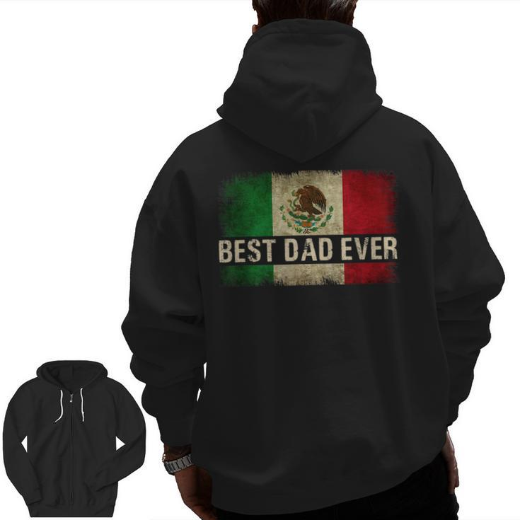 Mens Best Mexican Dad Ever Mexican Flag Pride Father's Day  V2 Zip Up Hoodie Back Print