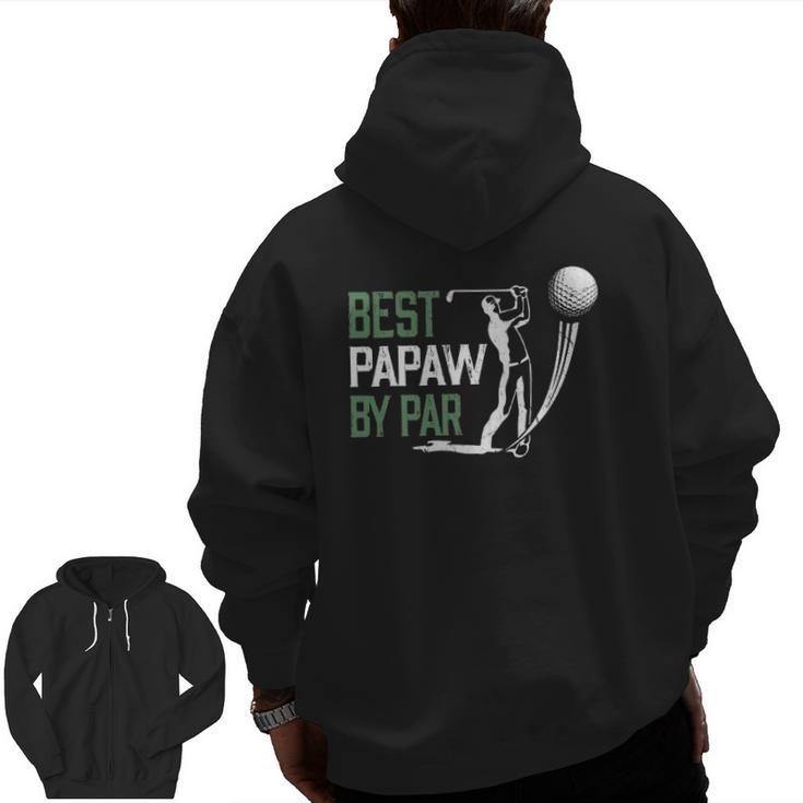 Mens Best Papaw By Par Father's Day Golf Lover Zip Up Hoodie Back Print