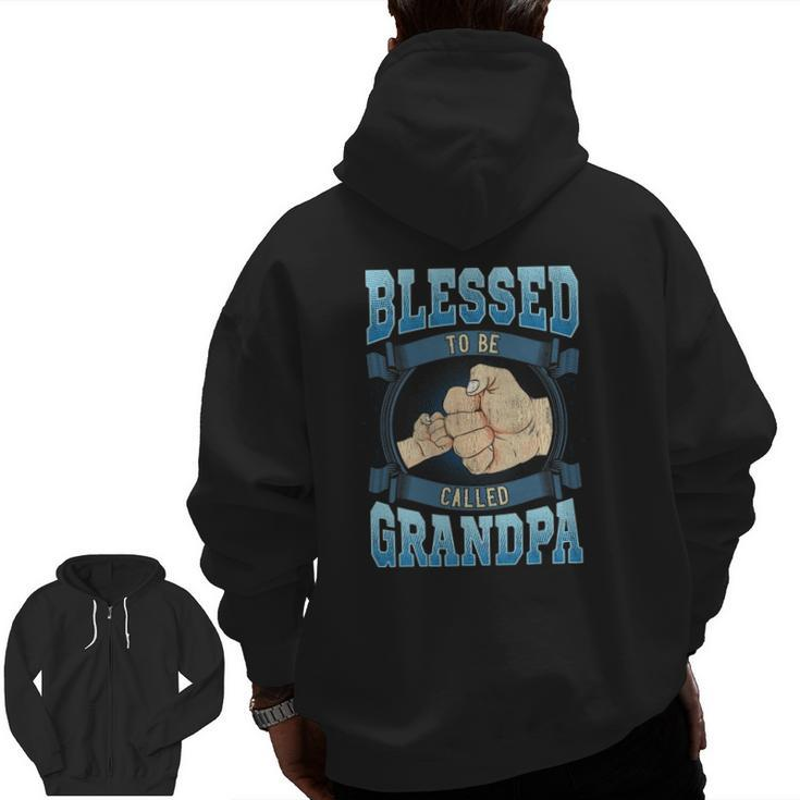 Mens Blessed To Be Called Grandpa Grandpa Fathers Day Zip Up Hoodie Back Print