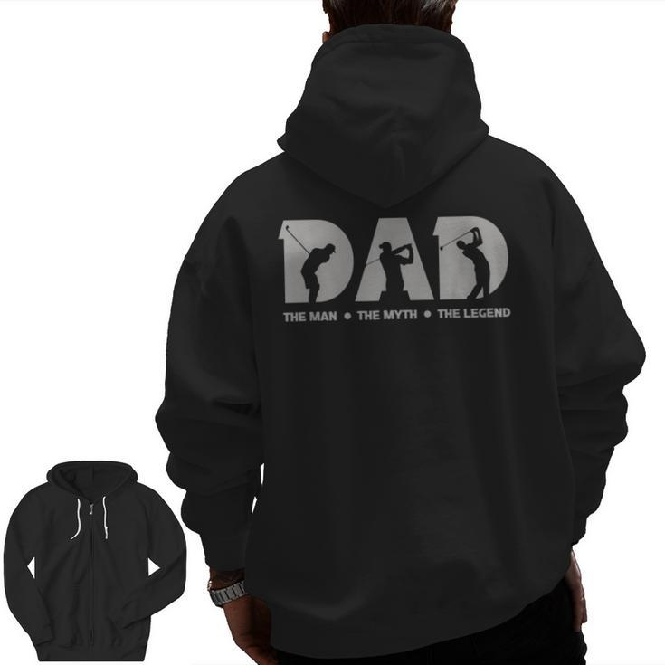 Mens Dad For Men The Man The Myth The Legent Golfer  Zip Up Hoodie Back Print
