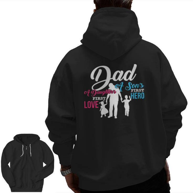 Mens Dad A Son's First Hero A Daughter's First Love Zip Up Hoodie Back Print