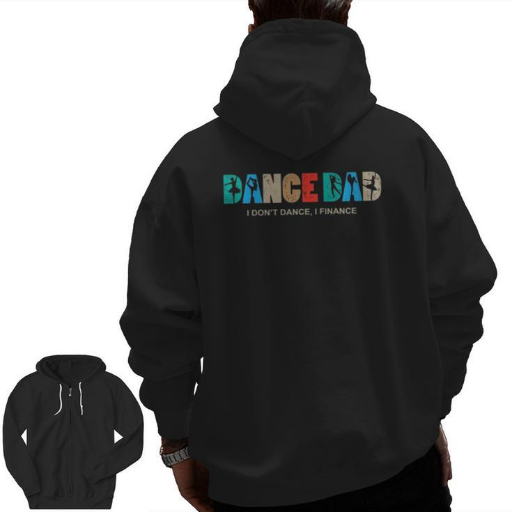 Mens Dance Dad I Don't Dance I Finance Dancing Daddy Zip Up Hoodie Back Print