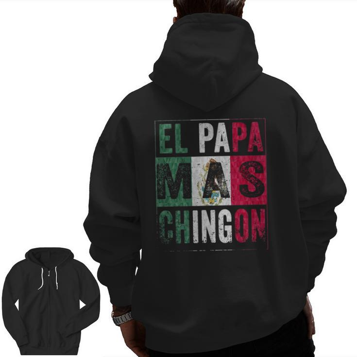 Mens El Papa Mas Chingon Best Mexican Dad Zip Up Hoodie Back Print