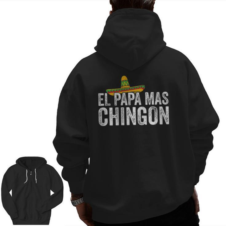 Mens El Papa Mas Chingon Spanish Mexican Dad Father's Day Zip Up Hoodie Back Print
