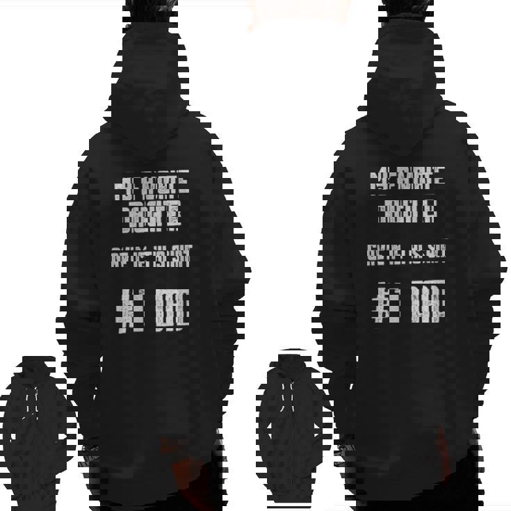 Mens My Favorite Daughter Gave Me This Number One Dad Zip Up Hoodie Back Print