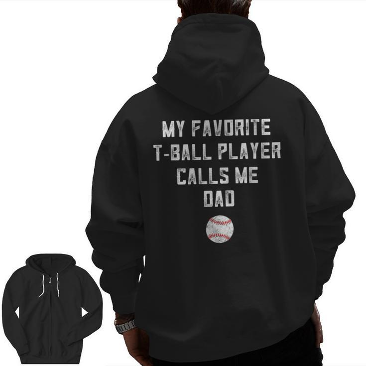 Mens My Favorite Tball Player Calls Me Dad Shirt Fathers Day Zip Up Hoodie Back Print
